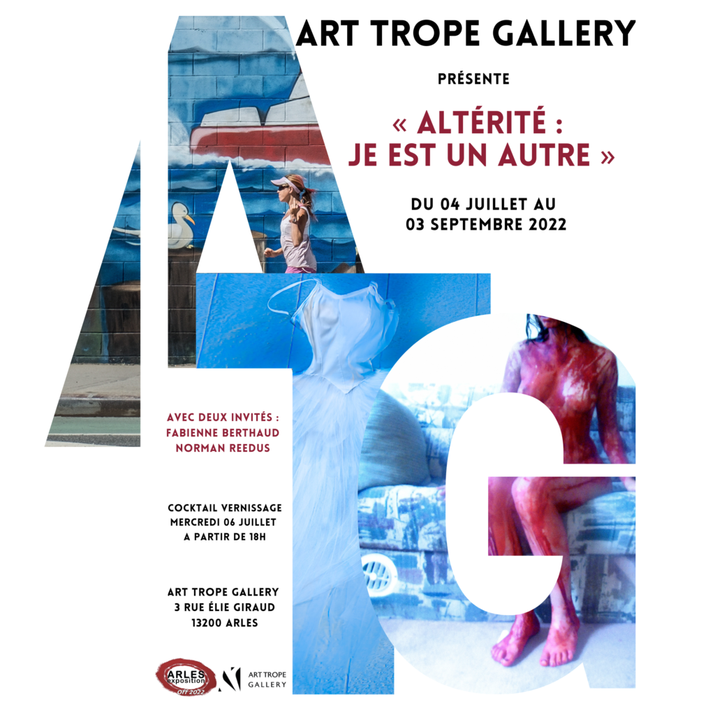 ALTERITE _ JE EST UN AUTRE EXPOSITIONS ARLES 2022 ART TROPE GALLERY