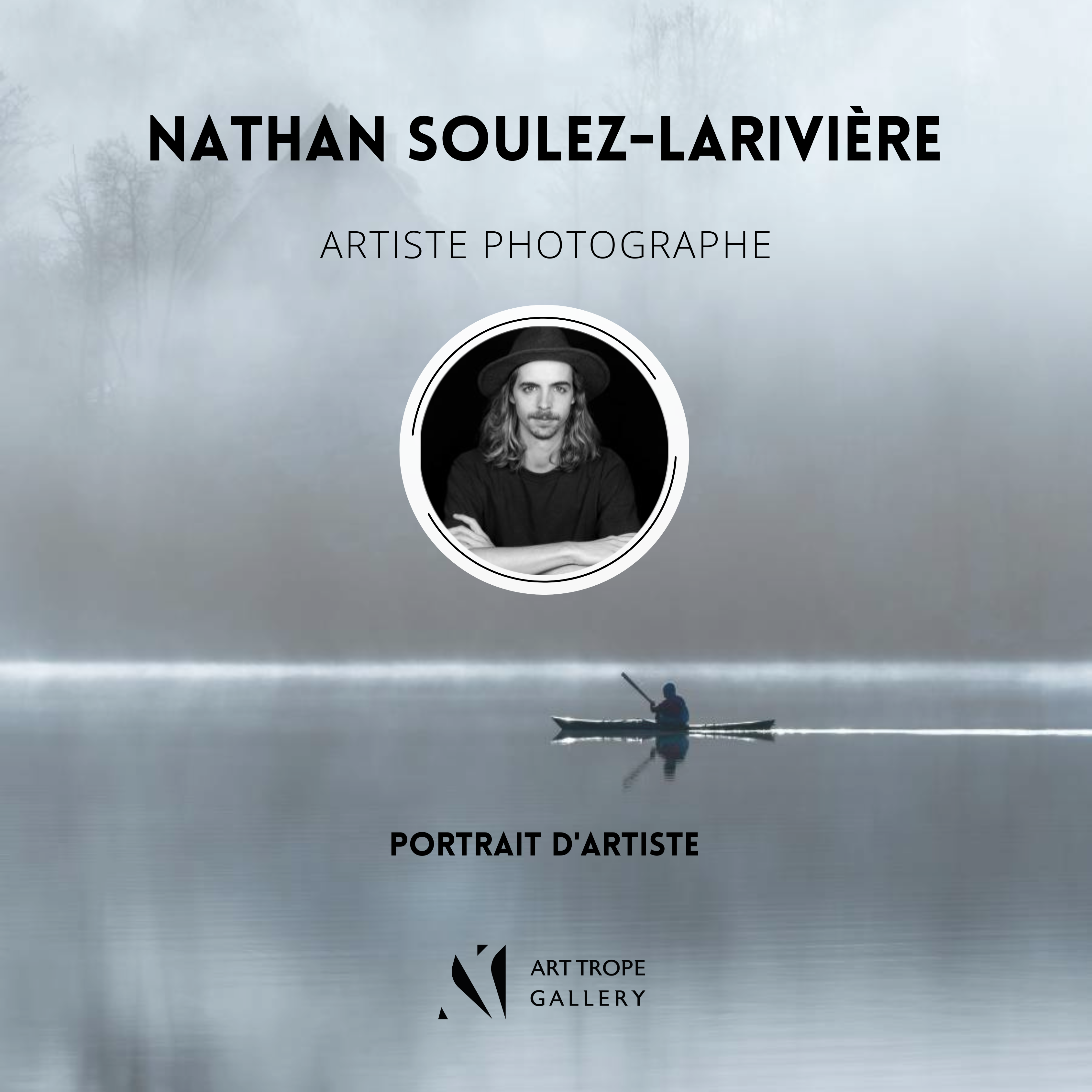 Art Trope Gallery vous présente le portrait du Photographe Nathan Soulez-Larivière !