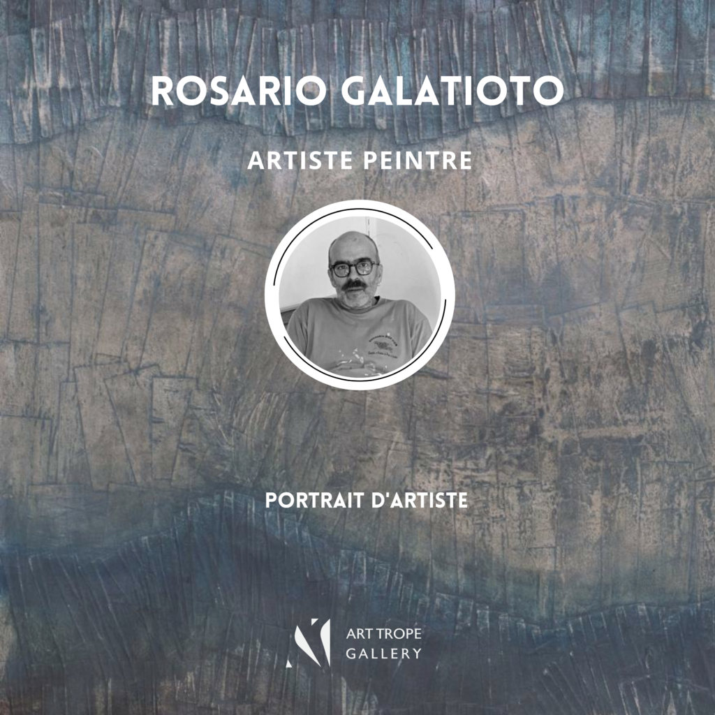 Art Trope Gallery présente le portrait de l’Artiste Peintre Rosario Galatioto !
